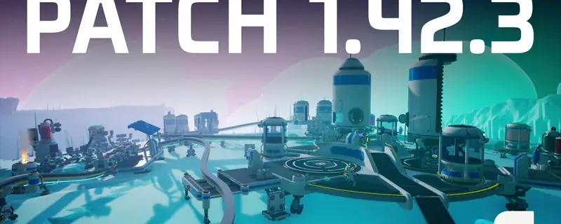 Astroneer Patch Notes 1.42.3: Intermodal Terminal-fixes (juli 2026)